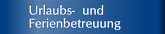 Urlaubsbetreuung
